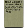 100 Questions & Answers about Gatroesophageal Reflux Disease (Gerd) door David L. Burns
