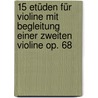 15 Etüden für Violine mit Begleitung einer zweiten Violine op. 68 door Charles Dancla