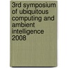 3rd Symposium Of Ubiquitous Computing And Ambient Intelligence 2008 by Unknown