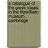 A Catalogue Of The Greek Vases In The Fitzwilliam Museum, Cambridge