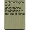 A Chronological And Geographical Introduction To The Life Of Christ door Caspari Charles Edward