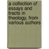 A Collection Of Essays And Tracts In Theology, From Various Authors