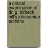 A Critical Examination of Dr. G. Birbeck Hill's Johnsonian Editions door Perfcy Fitzgerald