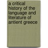 A Critical History Of The Language And Literature Of Antient Greece door William Mure
