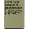 A First Hand Account of Discrimination in Civil Service (1997-2007) door Dan McGrew