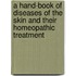 A Hand-Book Of Diseases Of The Skin And Their Homeopathic Treatment