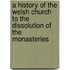 A History Of The Welsh Church To The Dissolution Of The Monasteries