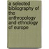 A Selected Bibliography Of The Anthropology And Ethnology Of Europe