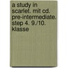 A Study In Scarlet. Mit Cd. Pre-intermediate. Step 4. 9./10. Klasse by Sir Arthur Conan Doyle