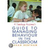 A Teaching Assistant's Guide to Managing Behaviour in the Classroom by Susan Bentham