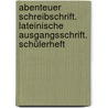 Abenteuer Schreibschrift. Lateinische Ausgangsschrift. Schülerheft by Heidi Burger