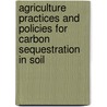 Agriculture Practices and Policies for Carbon Sequestration in Soil door Lal Rattan