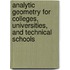 Analytic Geometry For Colleges, Universities, And Technical Schools
