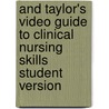 And Taylor's Video Guide To Clinical Nursing Skills Student Version door Carol Taylor