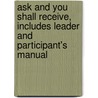 Ask and You Shall Receive, Includes Leader and Participant's Manual door Klein