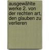 Ausgewählte Werke 2. Von der rechten Art, den Glauben zu verlieren door Hans Conrad Zander