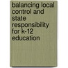 Balancing Local Control and State Responsibility for K-12 Education door Onbekend