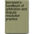 Bernstein's Handbook Of Arbitration And Dispute Resolution Practice