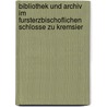 Bibliothek Und Archiv Im Fursterzbischoflichen Schlosse Zu Kremsier by Beda Franz Dudik