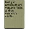 Blas y el Castillo de Ani Versario / Blas and Ani Versario's Castle by Margarida Trias