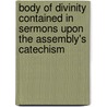 Body Of Divinity Contained In Sermons Upon The Assembly's Catechism door Onbekend