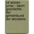 Cd Wissen Junior - Tatort Geschichte - Der Geheimbund Der Skorpione