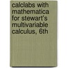 Calclabs with Mathematica for Stewart's Multivariable Calculus, 6th door Selwyn Hollis