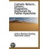 Catholic Reform. Letters, Fragments, Discourses By Father Hyacinthe