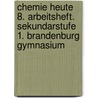 Chemie heute 8. Arbeitsheft. Sekundarstufe 1. Brandenburg Gymnasium door Onbekend