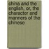 China And The English, Or, The Character And Manners Of The Chinese