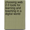 Choosing Web 2.0 Tools for Learning and Teaching in a Digital World door Sally Trexler