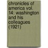 Chronicles Of America Vol. 14: Washington And His Colleagues (1921)