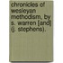 Chronicles Of Wesleyan Methodism, By S. Warren [And] (J. Stephens).