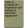 Code Of Practice For Inspection And Testing Of Electrical Equipment by Iee