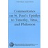 Commentaries on St. Paul's Epistles to Timothy, Titus, and Philemon
