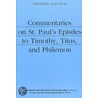 Commentaries on St. Paul's Epistles to Timothy, Titus, and Philemon by Saint Thomas Aquinas