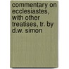 Commentary On Ecclesiastes, With Other Treatises, Tr. By D.W. Simon by Ernst Wilhelm Hengstenberg