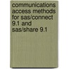 Communications Access Methods For Sas/connect 9.1 And Sas/share 9.1 by Sas Institute Inc.