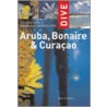 Complete Guide To Diving And Snorkelling Aruba, Bonaire And Curacao by Jack Jackson