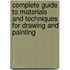 Complete Guide to Materials and Techniques for Drawing and Painting