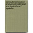 Computer Simulation Analysis of Biological and Agricultural Systems