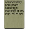 Confidentiality and Record Keeping in Counselling and Psychotherapy by Tim Bond