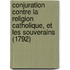 Conjuration Contre La Religion Catholique, Et Les Souverains (1792)