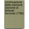 Continuazione Delle Memorie Istoriche Di Letterati Ferraresi (1792) by Lorenzo Barotti