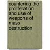 Countering the Proliferation and Use of Weapons of Mass Destruction door Peter L. Hays