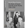 David Ben-Gurion, the State of Israel, and the Arab World 1949-1956 door Zaki Shalom