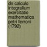 De Calculo Integralium Exercitatio Mathematica Petri Ferroni (1792)