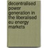 Decentralised Power Generation In The Liberalised Eu Energy Markets