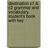 Destination C1 & C2 Grammar and Vocabulary. Student's Book with Key door Malcolm Mann