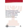 Determinism and Petitionary Prayer in John and the Dead Sea Scrolls door Emmanuel O. Tukasi